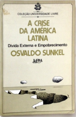 A Crise Da America Latina - Divida Externa E Empobrecimento