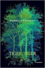 Tiger Tiger - A Memoir