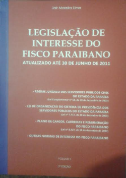 Legislacao De Interesse Do Fisco Paraibano V.02 - Atualizado Ate 30 De Junho De 2011
