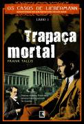 Trapaca Mortal - Os Casos De Liebermann Livro 01