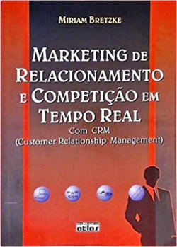 Marketing De Relacionamento E Competicao Em Tempo Real Com Crm