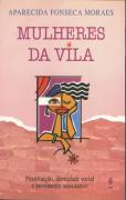 Mulheres Da Vila - Prostituic¸a~o Identidade Social E Movimento Associativo