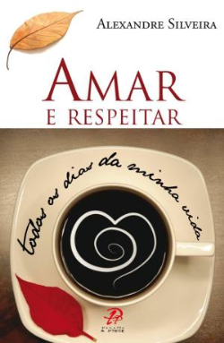 Amar E Respeitar Todos Os Dias Da Minha Vida