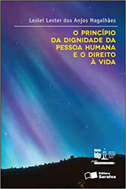 O Principio Da Dignidade Da Pessoa Humana E O Direito A Vida