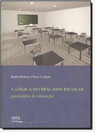 A Logica Do Fracasso Escolar - Psicanalise & Educacao