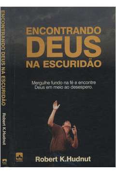 ENCONTRANDO DEUS NA ESCURIDÃO