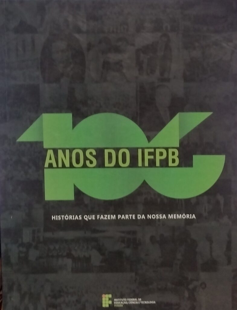 100 anos do ifpb histórias que fazem parte da nossa memória