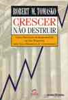 Crescer, Nao Destruir