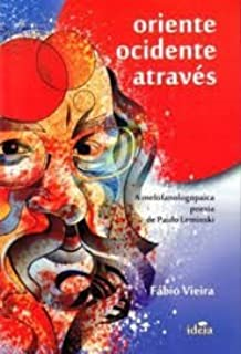 Oriente Ocidente Atraves - A Melofanologopaica Poesia De Paulo Leminski - Autografado