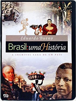 Brasil - Uma Historia - A Incrivel Saga De Um Pais