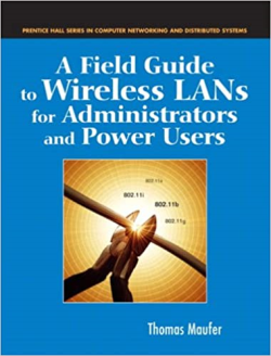 A Field Guide To Wireless Lans For Administrators And Power Users