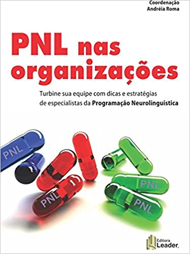 pnl nas organizacoes - turbine sua equipe com dicas e estrategias de especialistas da programacao neurolinguistica