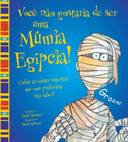 Voce Nao Gostaria De Ser Uma Mumia Egipcia