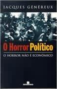 Horror Politico, O - O Horror Nao E Economico