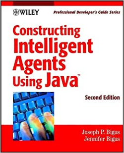 Constructing Intelligent Agents Using Java - Professional Developer's Guide