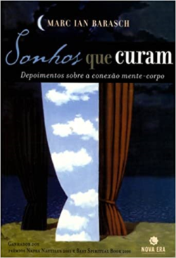 Sonhos Que Curam - Depoimentos Sobre A Conexao Mente-corpo