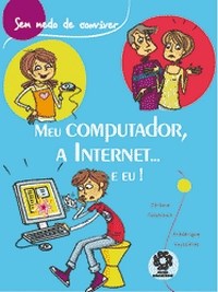 Meu Computador A Internet E Eu