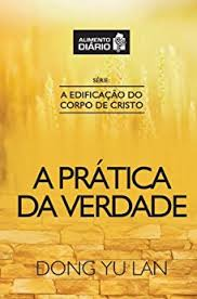 Alimento Diario - A Pratica Da Verdade