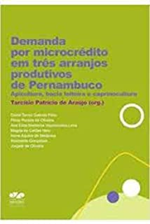 Demanda Por Microcredito Em Tres Arranjos Produtivos De Pernambuco