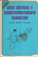 Crise Cultural E Subdesenvolvimento Brasileiro