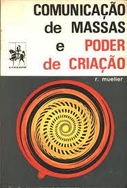Comunicacao De Massas E Poder De Criacao
