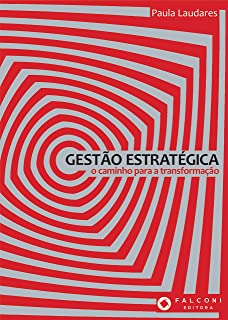 Gestao Estrategica - O Caminho Para A Transformacao