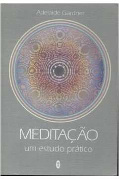 Meditacao - Um Estudo Pratico