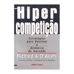 Hiper Competicao - Estrategia Para Dominar A Dinamica Do Mercado