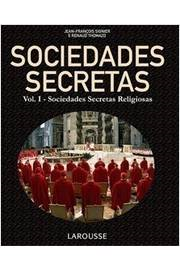 Sociedades Secretas - Vol. 1 Sociedades Secretas Religiosas