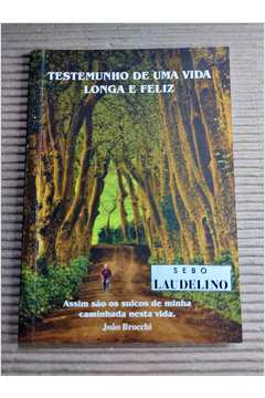 Testemunho De Uma Vida Longa E Feliz