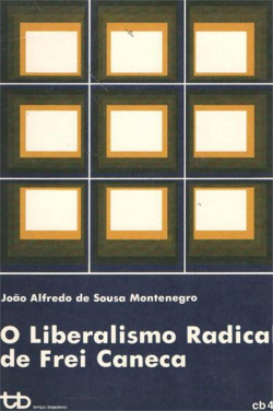 O Liberalismo Radical De Frei Caneca