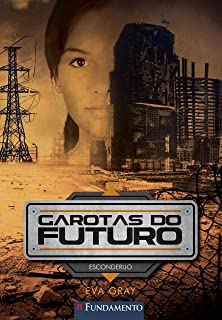 Esconderijo - V. 2 Serie Garotas Do Futuro