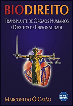 Biodireito - Transplante De Orgaos Humanos E Direitos De Personalidade