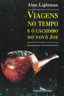 Viagens No Tempo E O Cachimbo Do Vovo Joe