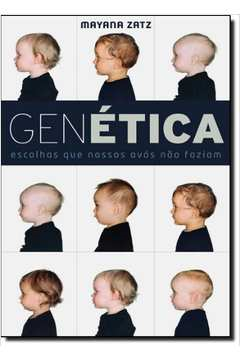 Genetica - Escolhas Que Nossos Avos Nao Faziam