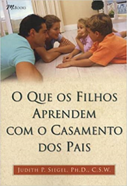 O Que Os Filhos Aprendem Com O Casamento Dos Pais