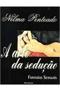 A Arte Da Seducao - Fantasia Sensuais