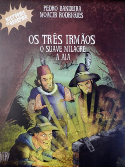 Os Tres Irmaos O Suave Milagre A Aia