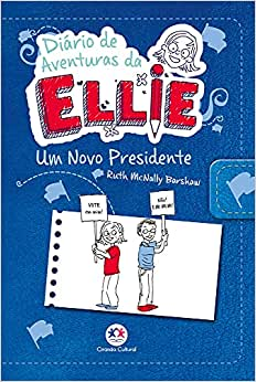 Diario De Aventuras Da Ellie - Um Novo Presidente