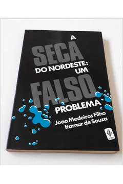 Seca Do Nordeste - Um Falso Problema