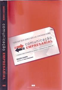 Comunicacao Empresarial - Tudo Que Seus Gurus Nao Lhe Contaram Sobre