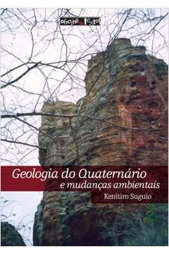 Geologia Do Quaternario E Mudancas Ambientais