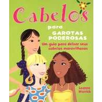 Cabelos Para Garotas Poderosas - Um Guia Para Deixar Seus Cabelos Maravilhodos