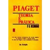 Piaget - Teoria E Pratica