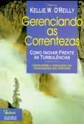 Gerenciando As Correntezas - Como Inovar Frente As Turbulencias