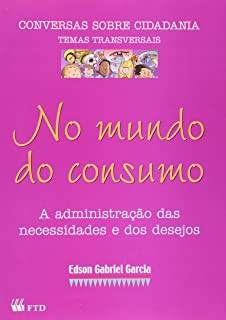 No Mundo Do Consumo - A Administracao Das Necessidades E Dos Desejos