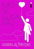 Nao Se Iluda Nao