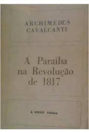 A Paraiba Na Revolucao De 1817