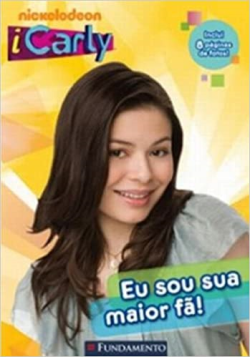 Icarly - Eu Sou Sua Maior Fa!
