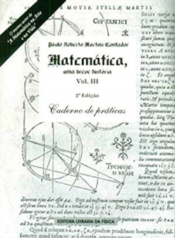 Matematica, Uma Breve Historia - Vol. Iii - Caderno De Praticas